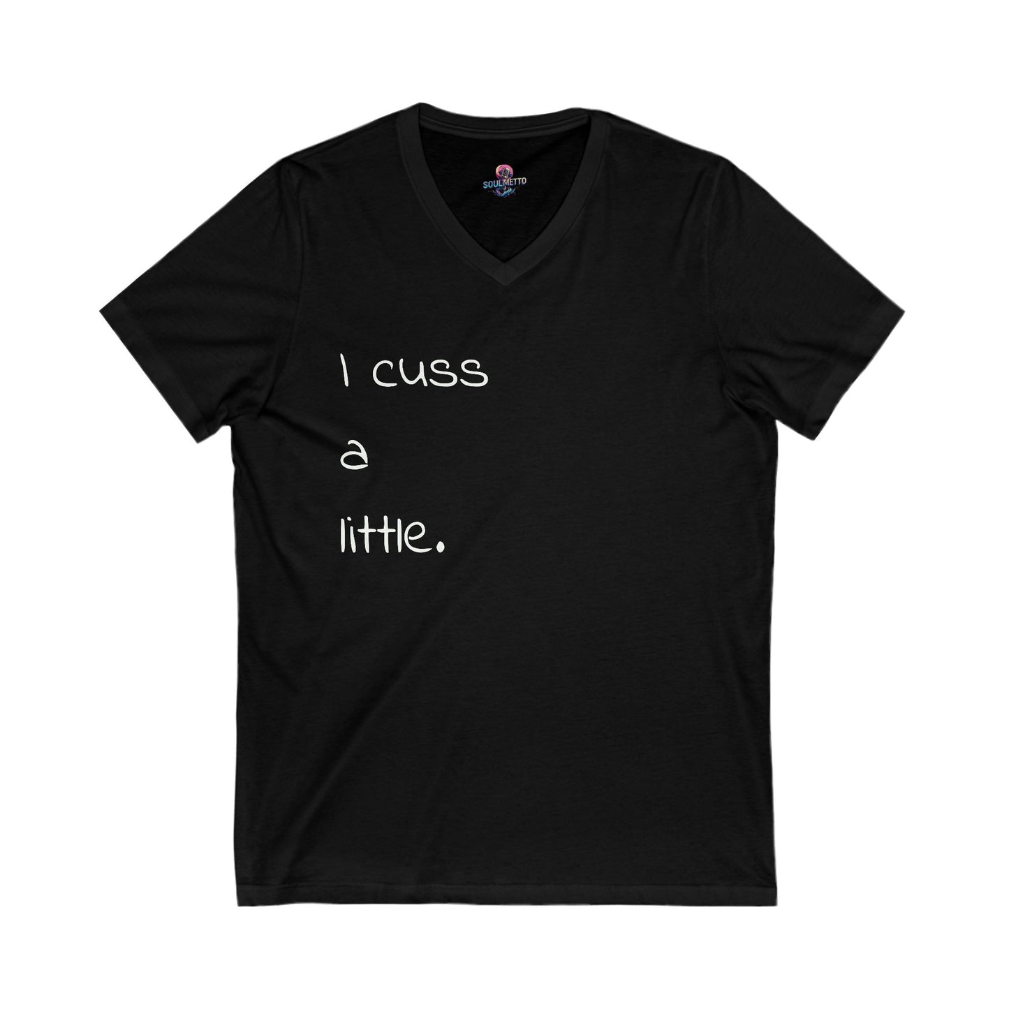 I cuss a little. Unisex SOULMETTO™ inspired