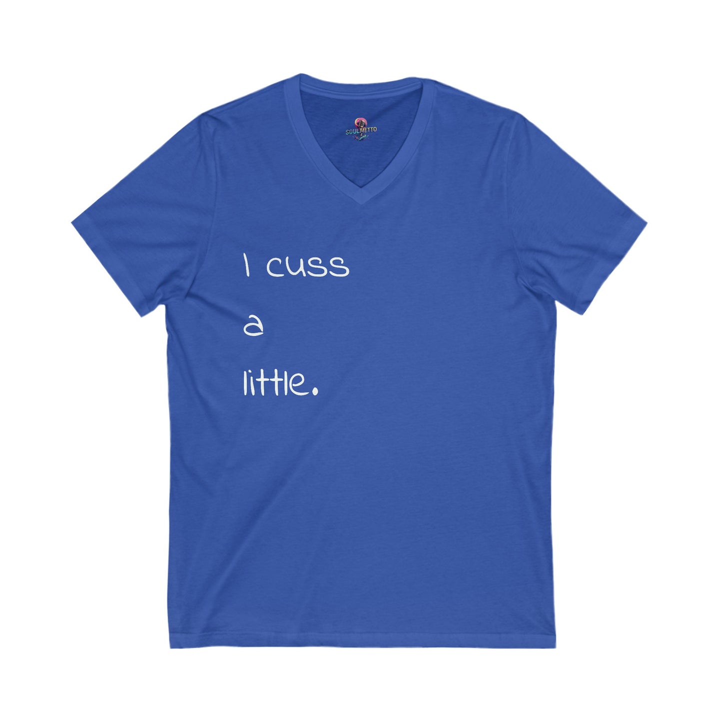 I cuss a little. Unisex SOULMETTO™ inspired