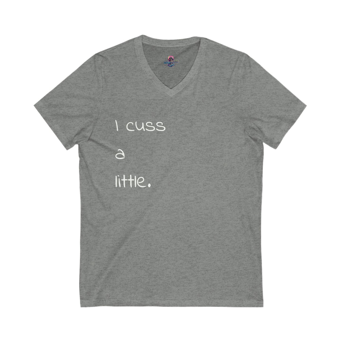 I cuss a little. Unisex SOULMETTO™ inspired