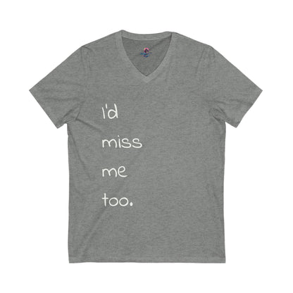 "I'd miss me too" unisex SOULMETTO™self-love tee