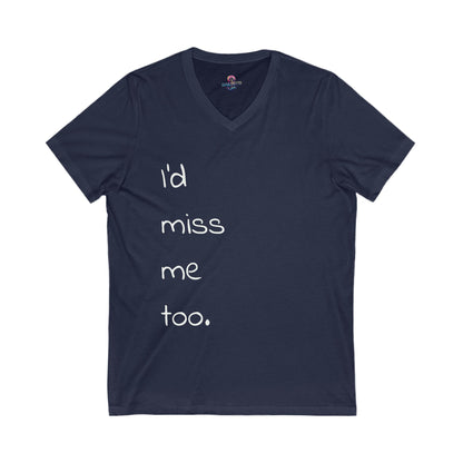 "I'd miss me too" unisex SOULMETTO™self-love tee