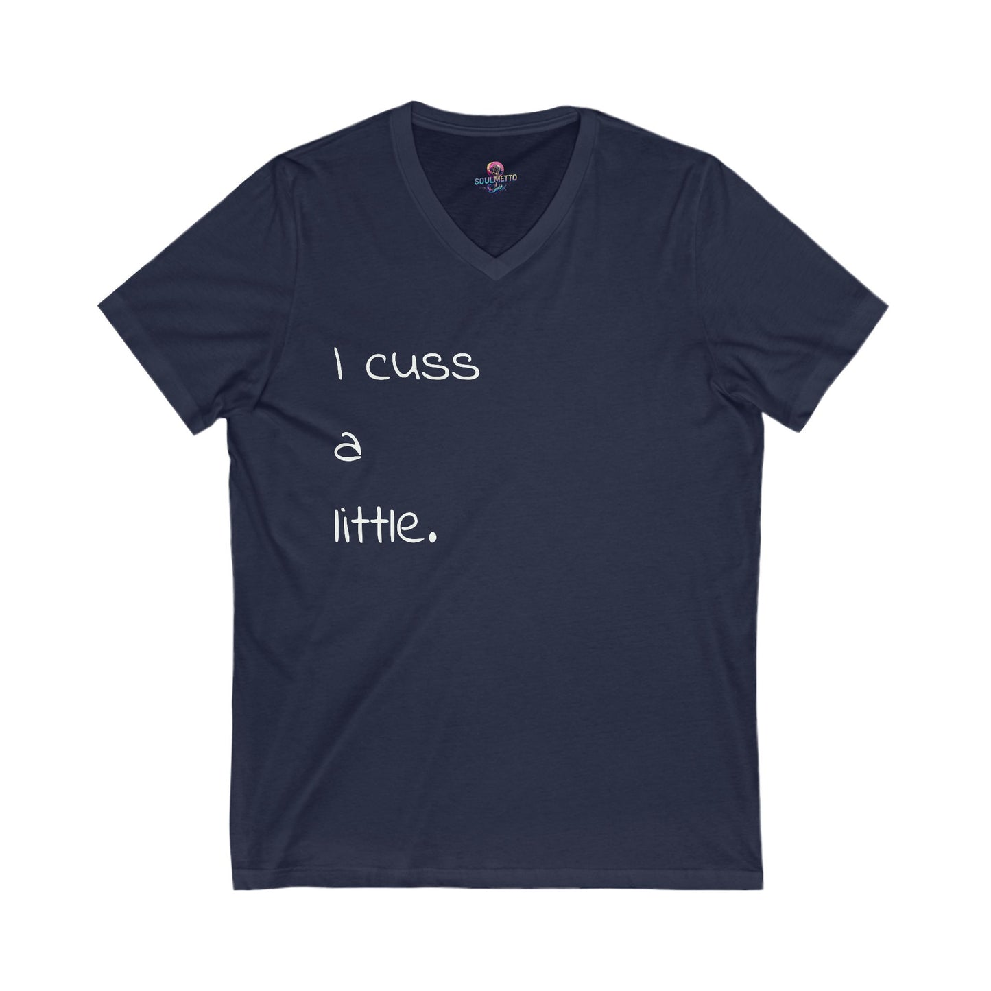 I cuss a little. Unisex SOULMETTO™ inspired